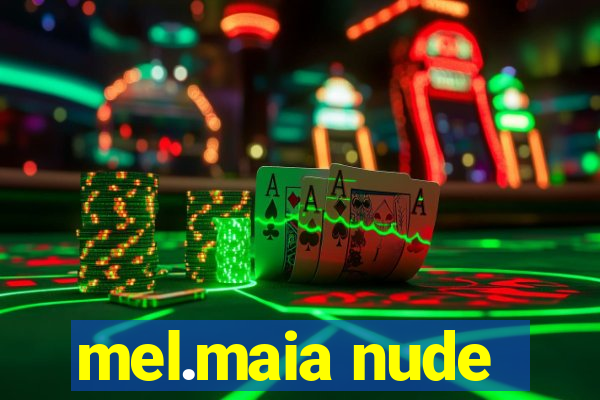 mel.maia nude